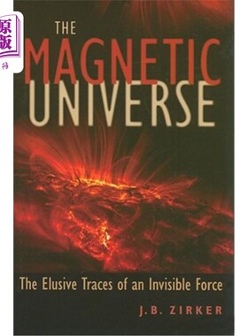 海外直订Magnetic Universe: The Elusive Traces of an Invisible Force 磁性宇宙:无形力量的难以捉摸的痕迹