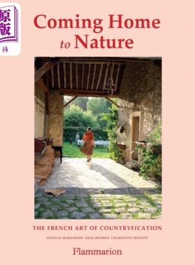 现货 回归自然:法国乡村艺术 英文原版 Coming Home to Nature Gesa Hansen【中商原版】