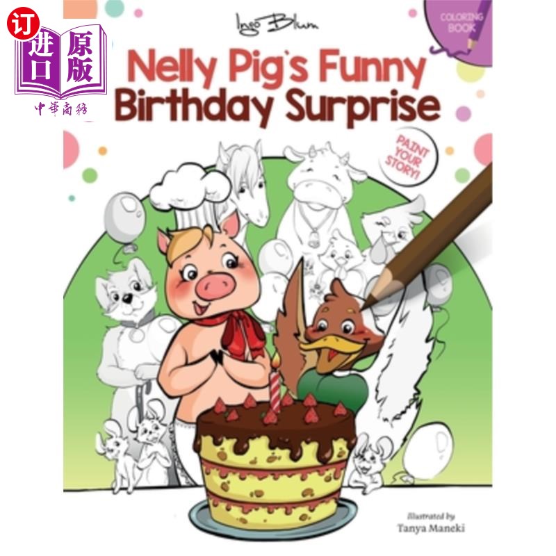 海外直订Nelly Pig's Funny Birthday Surprise: Coloring Book With Text Nelly Pig有趣的生日惊喜：带文字的彩色书