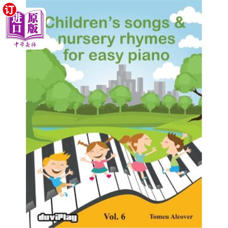 海外直订Children's songs & nursery rhymes for easy piano. Vol 6. 《简易钢琴童谣》。第六卷。