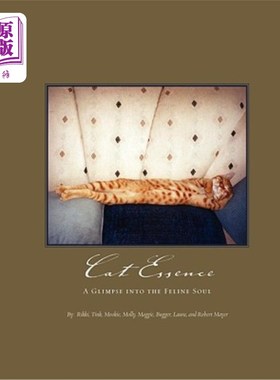 海外直订Cat Essence: A Glimpse Into the Feline Soul 猫的本质：猫的灵魂一瞥