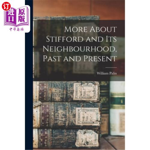 海外直订More About Stifford and Its Neighbourhood, Past and Present 更多关于史迪福及其周边地区的过去和现在