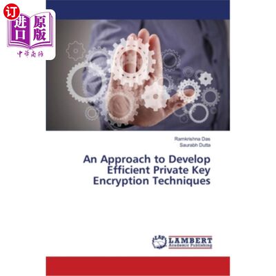 海外直订An Approach to Develop Efficient Private Key Encryption Techniques 一种开发高效私钥加密技术的方法