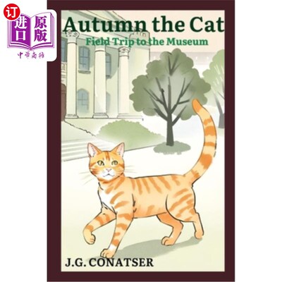 海外直订Autumn the Cat: Field Trip to the Museum 猫秋：博物馆实地考察之旅