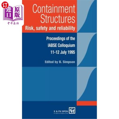 海外直订Containment Structures: Risk, Safety and Reliability: Proceedings of the Iabse H 遏制结构：风险，安全性和可