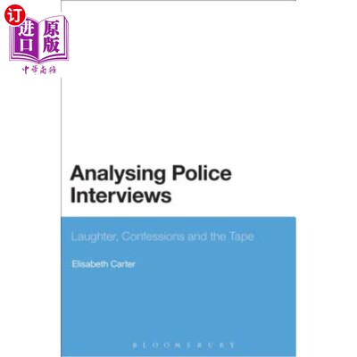 海外直订Analysing Police Interviews: Laughter, Confessions and the Tape 分析警方采访：笑声、供词和录音带