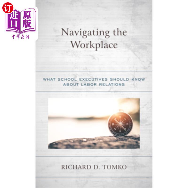 海外直订Navigating the Workplace: What School Executives Should Know about Labor Relatio 《职场导航:学校管理人员应