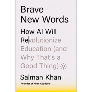 Brave New Words 英文原版 教育新语 Salman Khan 可汗学院 勇敢的新词汇 勇敢新语 人工智能将如何彻底改变教育 2024比尔盖茨书单