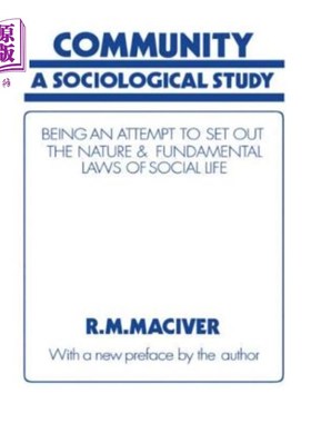 海外直订Community: A Sociological Study, Being an Attempt to Set Out Native & Fundamenta 社区：一项社会学研究，试图