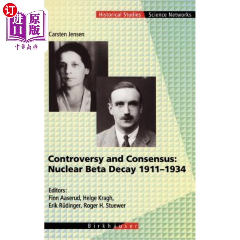 海外直订Controversy and Consensus: Nuclear Beta Decay 1911-1934 争议与共识：1911-1934年的核β衰变
