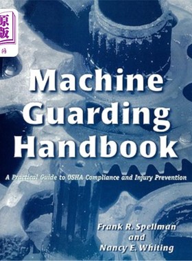 海外直订Machine Guarding Handbook: A Practical Guide to OSHA Compliance and Injury Preve 机器防护手册：OSHA合规和伤