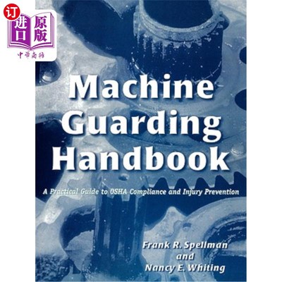 海外直订Machine Guarding Handbook: A Practical Guide to OSHA Compliance and Injury Preve 机器防护手册：OSHA合规和伤