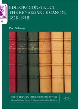 海外直订Editors Construct the Renaissance Canon, 1825-1915 编辑建构文艺复兴经典(1825-1915