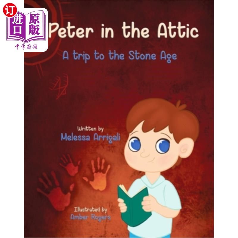 海外直订Peter in the Attic: A Trip to the Stone Age 《阁楼上的彼得：石器时代之旅