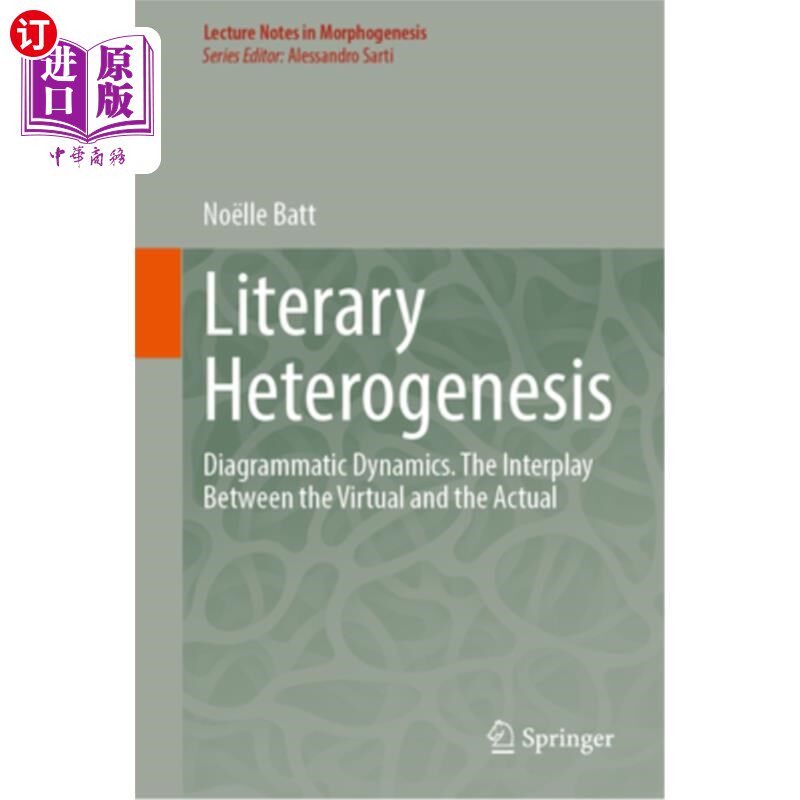 海外直订Literary Heterogenesis: Diagrammatic Dynamics. the Interplay Between the Virtual 文学异质性：图解动力学。虚