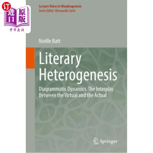 海外直订Literary Heterogenesis: Diagrammatic Dynamics. the Interplay Between the Virtual 文学异质性：图解动力学。虚