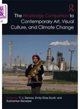 海外直订Routledge Companion to Contemporary Art, Visual ... 劳特利奇当代艺术、视觉文化和气候变化指南