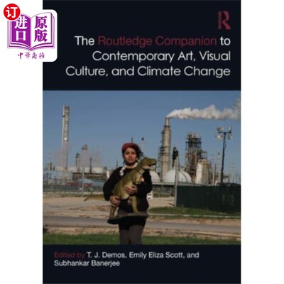 海外直订Routledge Companion to Contemporary Art, Visual ... 劳特利奇当代艺术、视觉文化和气候变化指南