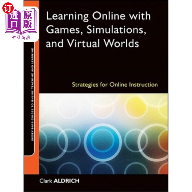 海外直订Learning Online with Games, Simulations, and Virtual Worlds: Strategies for Onli 用游戏、模拟和虚拟世界在线