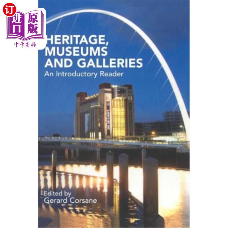 海外直订Heritage, Museums and Galleries: An Introductory Reader 遗产、博物馆和画廊：入门读物