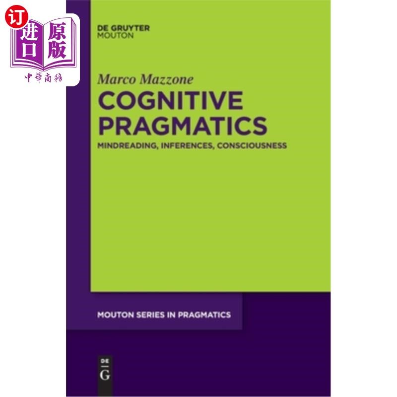 海外直订Cognitive Pragmatics: Mindreading, Inferences, Consciousness 认知语用学：读心、推理、意识