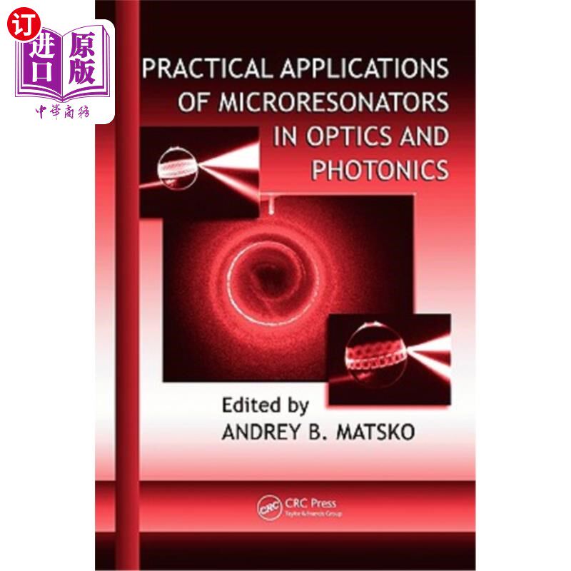 海外直订Practical Applications of Microresonators in Optics and Photonics 微谐振器在光学和光子学中的实际应用