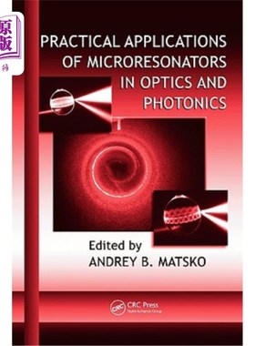 海外直订Practical Applications of Microresonators in Optics and Photonics 微谐振器在光学和光子学中的实际应用