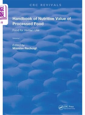 海外直订Handbook of Nutritive Value of Processed Food: Volume 1: Food for Human Use 加工食品营养价值手册:第一卷:人