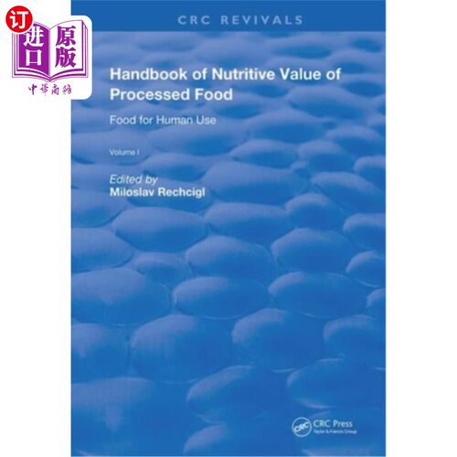 海外直订Handbook of Nutritive Value of Processed Food: Volume 1: Food for Human Use 加工食品营养价值手册:第一卷:人