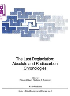 海外直订The Last Deglaciation: Absolute and Radiocarbon Chronologies 末次冰消：放射性碳年代学