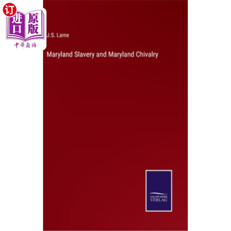 海外直订Maryland Slavery and Maryland Chivalry 马里兰奴隶制和马里兰骑士制度