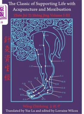 海外直订医药图书The Classic of Supporting Life with Acupuncture and Moxibustion: Volumes I-III 《针灸维生经》第一、