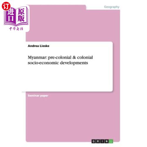 海外直订Myanmar: pre-colonial & colonial socio-economic developments 缅甸:殖民前和殖民时期的社会经济发展