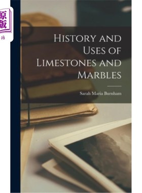 海外直订History and Uses of Limestones and Marbles 石灰石和大理石的历史和用途