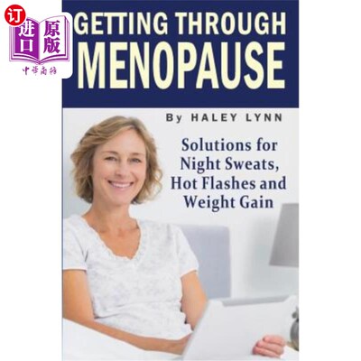 海外直订医药图书Getting Through Menopause: Solutions for Night Sweats, Hot Flashes and Weight Ga 更年期：解决盗汗、
