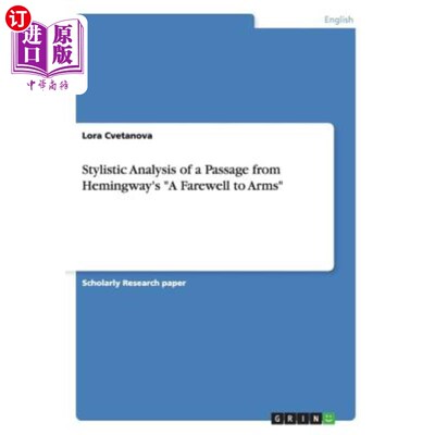 海外直订Stylistic Analysis of a Passage from Hemingway's a Farewell to Arms 海明威《永别了，武器》一文的文体分析