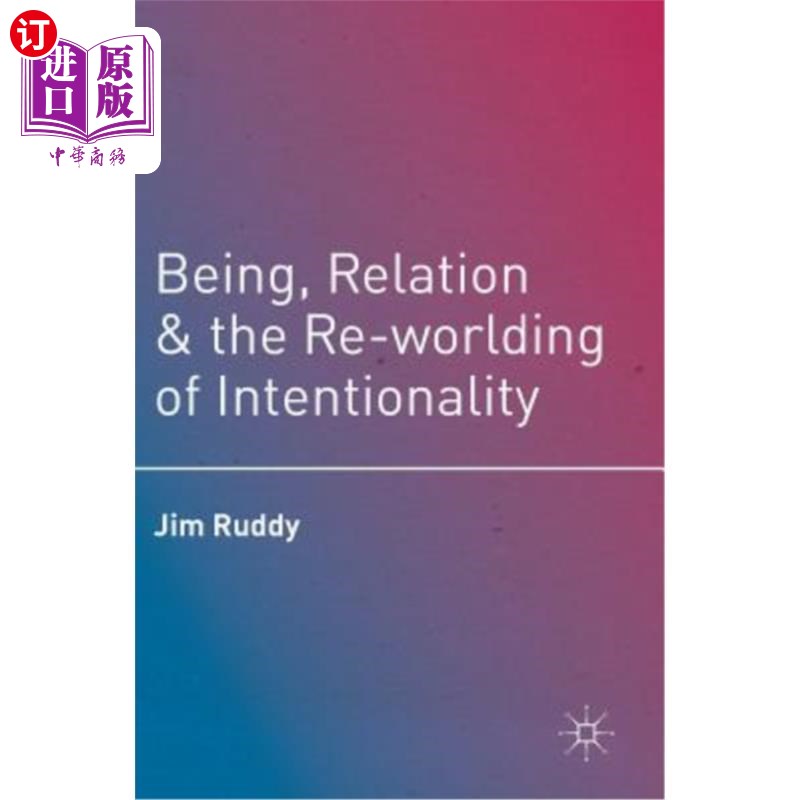 海外直订Being, Relation, and the Re-Worlding of Intentionality 存在、关系与意向性的再世界