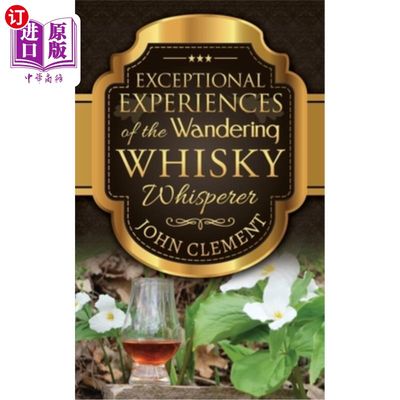 海外直订Exceptional Experiences of the Wandering Whisky Whisperer 流浪威士忌窃窃私语者的非凡经历