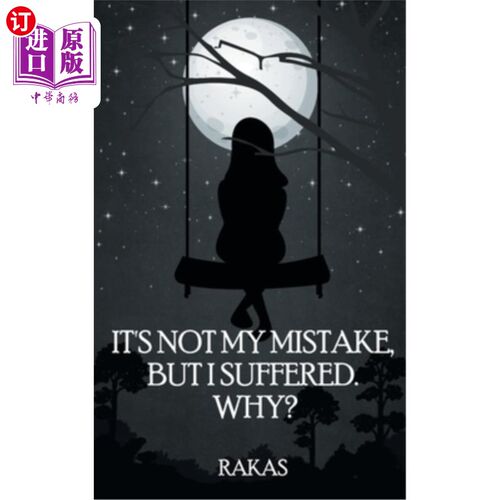 海外直订It's Not My Mistake, But I Suffered! Why...? 这不是我的错，但我很痛苦!为什么…?