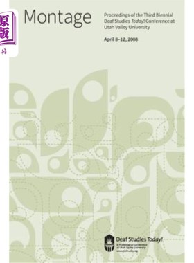 海外直订Deaf Studies Today! 2008 Conference Proceedings: Montage 今天学聋子！2008年会议记录：蒙太奇