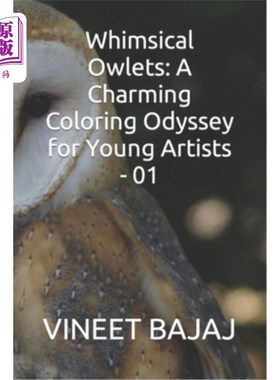 海外直订Whimsical Owlets: A Charming Coloring Odyssey for Young Artists - 01 异想天开的猫头鹰：年轻艺术家的迷人色彩
