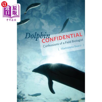 海外直订Dolphin Confidential: Confessions of a Field Biologist 海豚机密:一个野外生物学家的自白