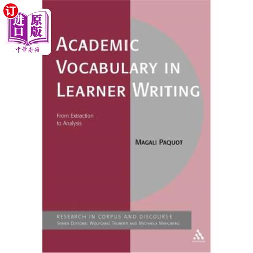 Academic Vocabulary in Learner Writing: From Extraction to Analysis 学习者写作中的学术词汇：从抽取到分析【中商原版】