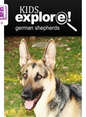 海外直订German Shepherds - Kids Explore: Animal books nonfiction - books ages 5-6 德国牧羊人-儿童探索：动物类书籍非