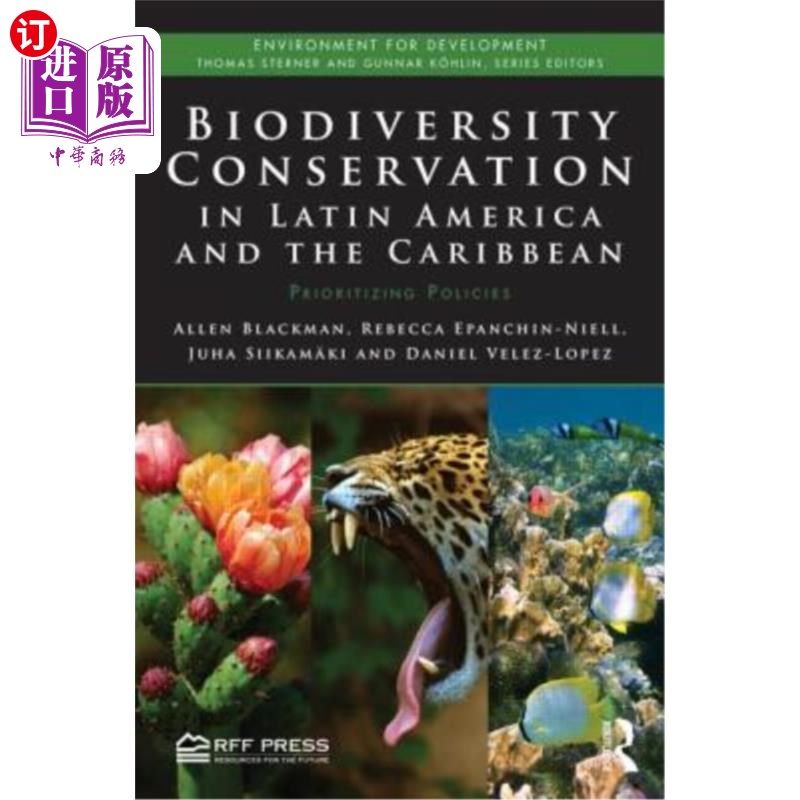 海外直订Biodiversity Conservation in Latin America and the Caribbean: Prioritizing Polic 拉丁美洲和加勒比生物多样性