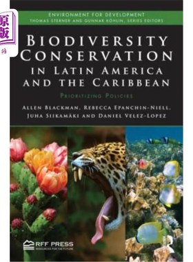 海外直订Biodiversity Conservation in Latin America and the Caribbean: Prioritizing Polic 拉丁美洲和加勒比生物多样性
