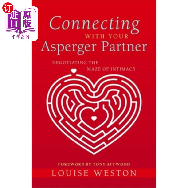 海外直订医药图书Connecting with Your Asperger Partner: Negotiating the Maze of Intimacy 与你的亚斯伯格症伴侣沟通:协