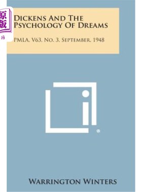 海外直订Dickens and the Psychology of Dreams: Pmla, V63, No. 3, September, 1948 狄更斯与梦的心理学：Pmla，V63，No.3