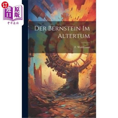 海外直订Der Bernstein im Altertum 《另类伯恩斯坦