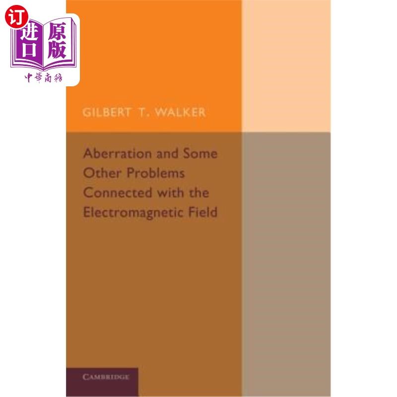 海外直订Aberration and Some Other Problems Connected with the Electromagnetic Field 象差和其他一些与电磁场有关的问题
